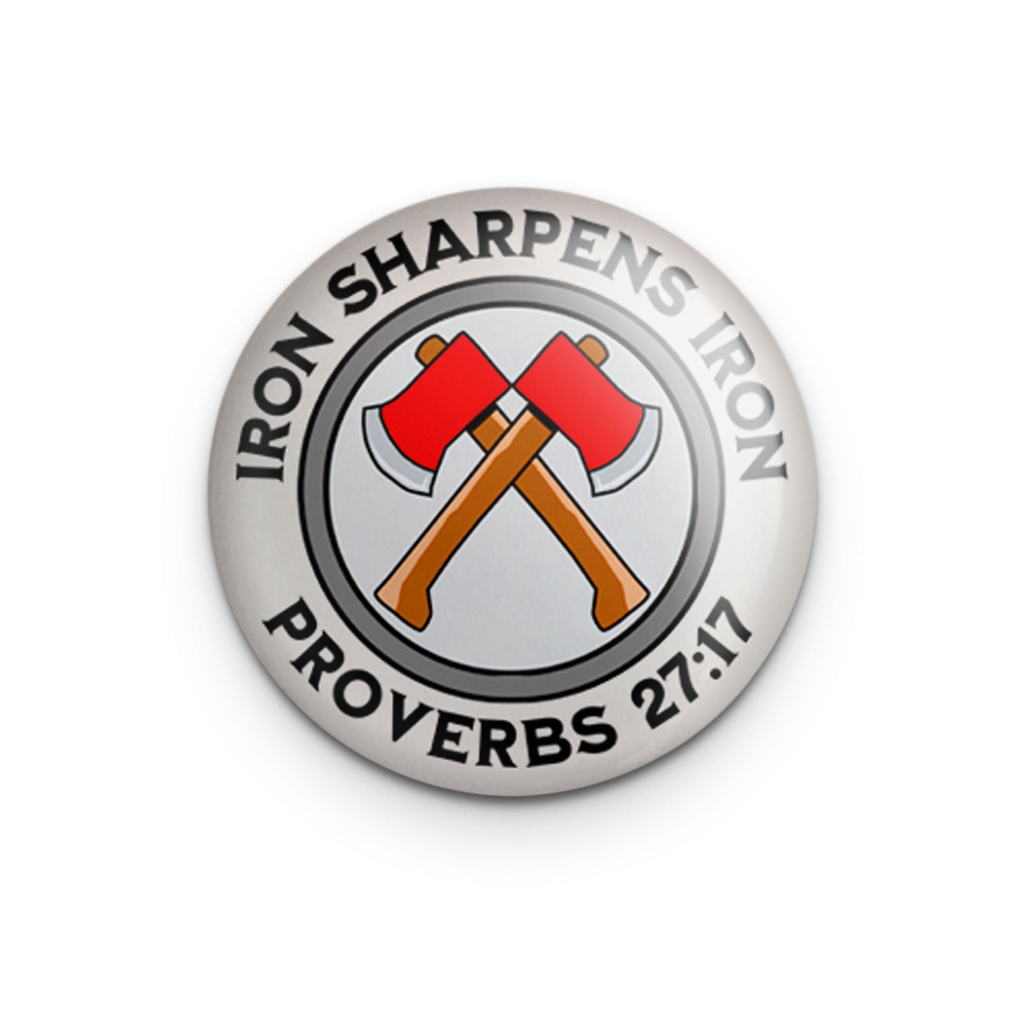 "Iron Sharpens Iron" - 1" Round Pinback Button